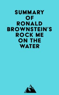 Summary of Ronald Brownstein's Rock Me on the Water