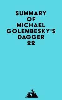 Summary of Michael Golembesky's Dagger 22