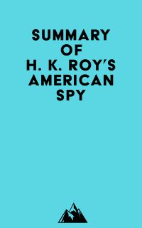 Summary of H. K. Roy's American Spy