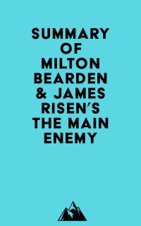 Summary of Milton Bearden & James Risen's The Main Enemy