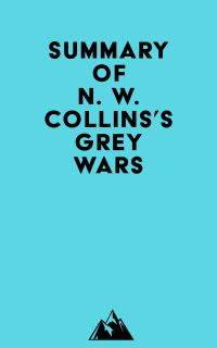 Summary of N. W. Collins's Grey Wars