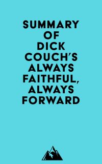 Summary of Dick Couch's Always Faithful, Always Forward