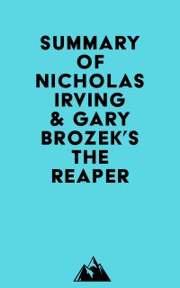 Summary of Nicholas Irving & Gary Brozek's The Reaper