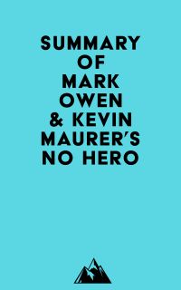 Summary of Mark Owen & Kevin Maurer's No Hero