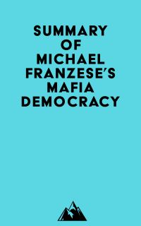 Summary of Michael Franzese's Mafia Democracy