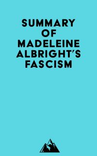 Summary of Madeleine Albright's Fascism