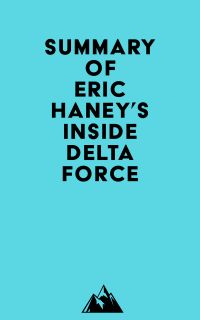 Summary of Eric Haney's Inside Delta Force