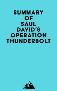 Summary of Saul David's Operation Thunderbolt