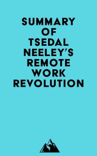 Summary of Tsedal Neeley's Remote Work Revolution