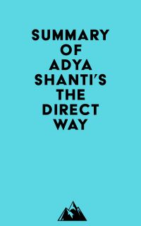 Summary of Adyashanti's The Direct Way