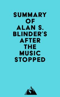 Summary of Alan S. Blinder's After the Music Stopped