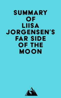 Summary of Liisa Jorgensen's Far Side of the Moon