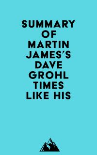 Summary of Martin James's Dave Grohl - Times Like His