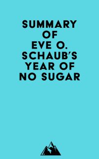 Summary of Eve O. Schaub's Year of No Sugar