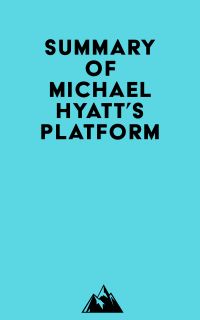 Summary of Michael Hyatt's Platform