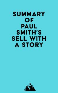 Summary of Paul Smith's Sell with a Story