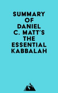 Summary of Daniel C. Matt's The Essential Kabbalah