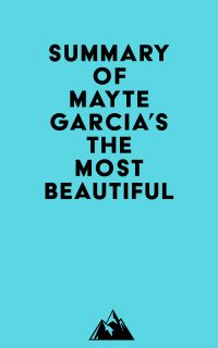 Summary of Mayte Garcia's The Most Beautiful