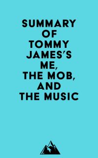 Summary of Tommy James's Me, the Mob, and the Music