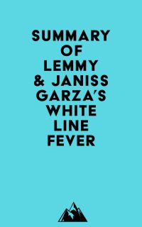 Summary of Lemmy & Janiss Garza's White Line Fever