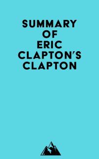 Summary of Eric Clapton's Clapton