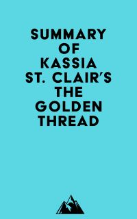 Summary of Kassia St. Clair's The Golden Thread