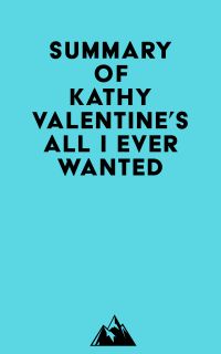 Summary of Kathy Valentine's All I Ever Wanted