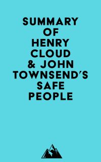 Summary of Henry Cloud & John Townsend's Safe People