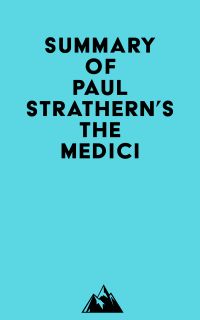 Summary of Paul Strathern's The Medici