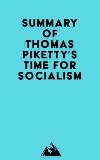 Summary of Thomas Piketty's Time for Socialism