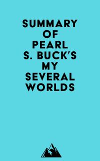 Summary of Pearl S. Buck's My Several Worlds