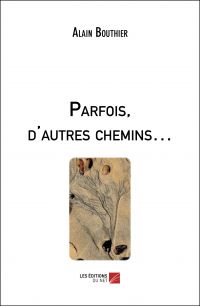 Parfois, d'autres chemins?