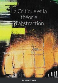 LA CRITIQUE ET LA THEORIE D?ABSTRACTION