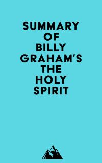 Summary of Billy Graham's The Holy Spirit