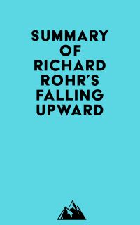 Summary of Richard Rohr's Falling Upward