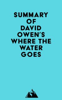 Summary of David Owen's Where the Water Goes