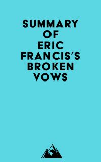 Summary of Eric Francis's Broken Vows