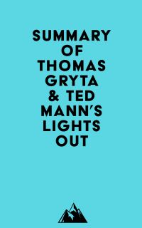 Summary of Thomas Gryta & Ted Mann's Lights Out