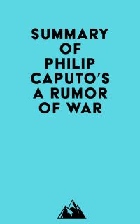 Summary of Philip Caputo's A Rumor of War