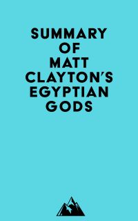 Summary of Matt Clayton's Egyptian Gods