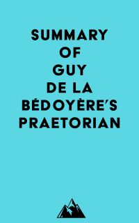 Summary of Guy de la Bédoyère's Praetorian