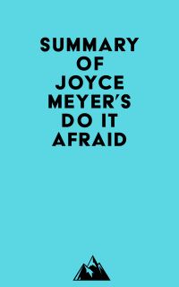 Summary of Joyce Meyer's Do It Afraid