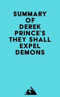 Summary of Derek Prince's They Shall Expel Demons