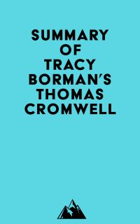 Summary of Tracy Borman's Thomas Cromwell