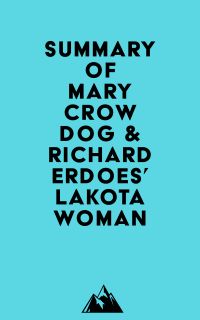 Summary of Mary Crow Dog & Richard Erdoes' Lakota Woman