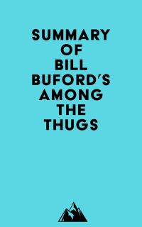 Summary of Bill Buford's Among the Thugs