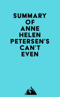 Summary of Anne Helen Petersen's Can't Even