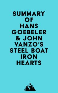 Summary of Hans Goebeler & John Vanzo's Steel Boat Iron Hearts