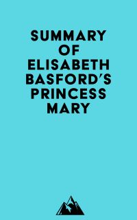 Summary of Elisabeth Basford's Princess Mary