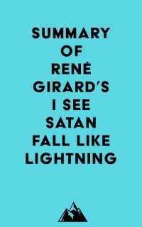 Summary of René Girard's I See Satan Fall Like Lightning